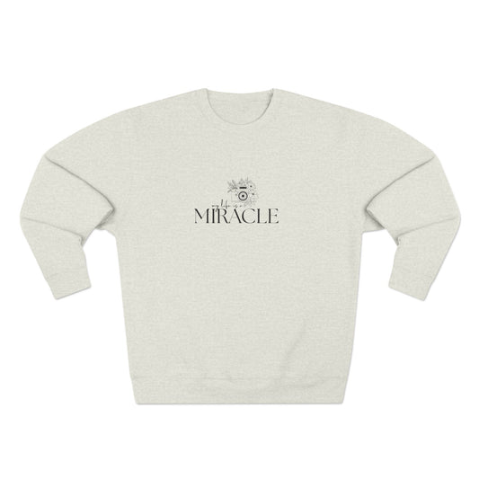 My Life is a Miracle | Soft Crewneck Sweatshirt