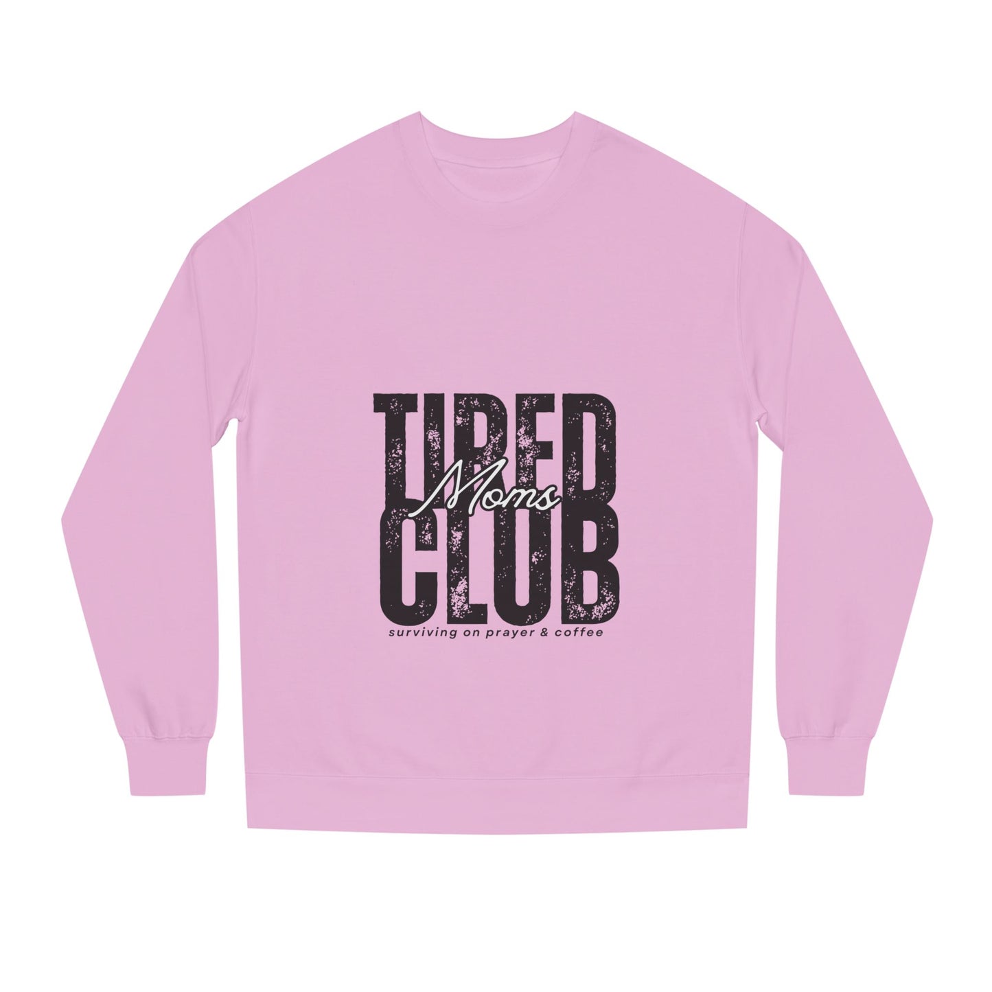 Tired Moms Club Crew Neck Sweatshirt