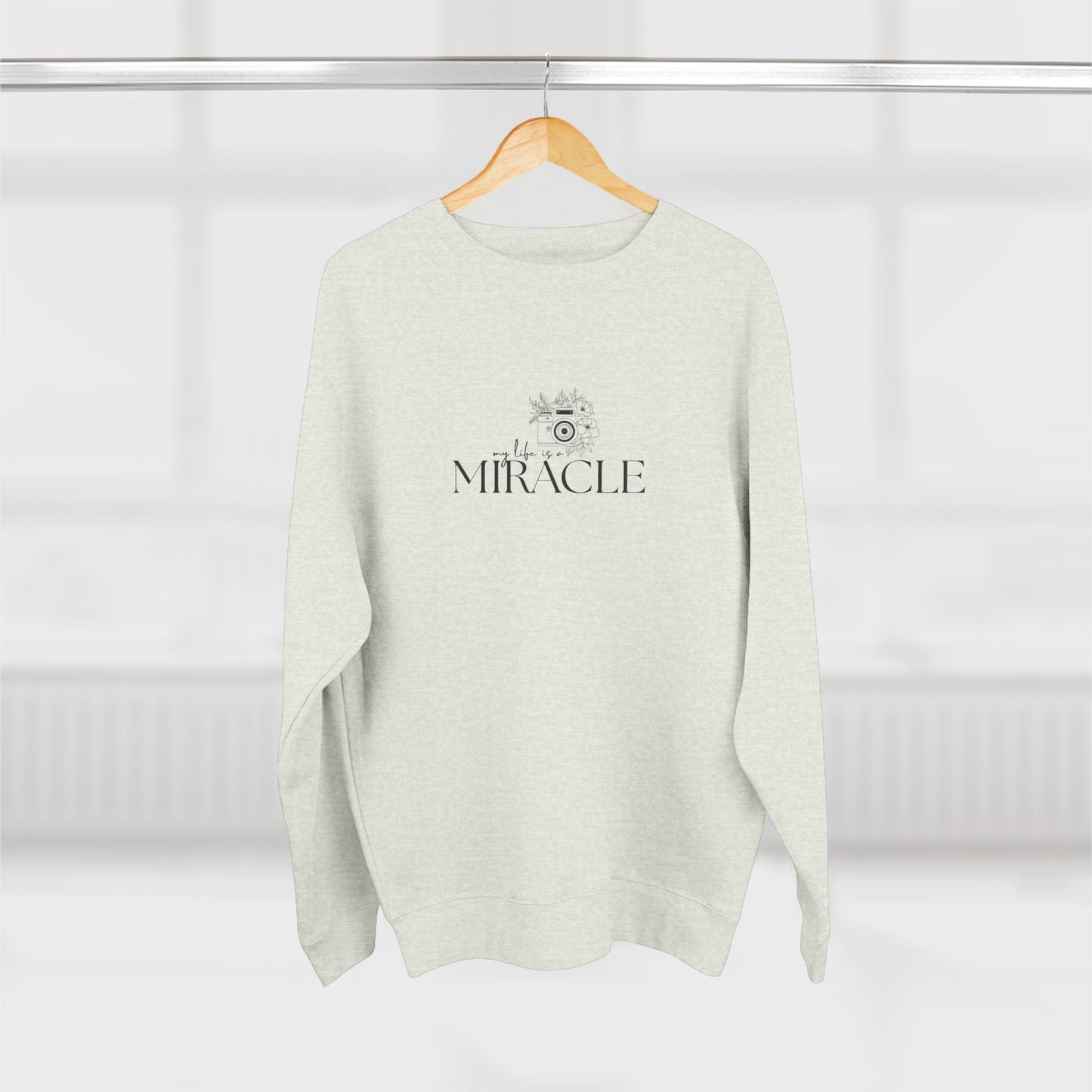 My Life is a Miracle | Soft Crewneck Sweatshirt