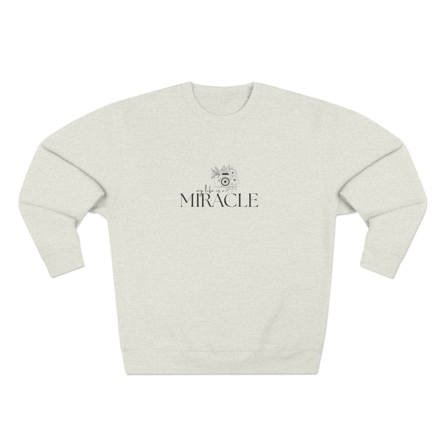 My Life is a Miracle | Soft Crewneck Sweatshirt
