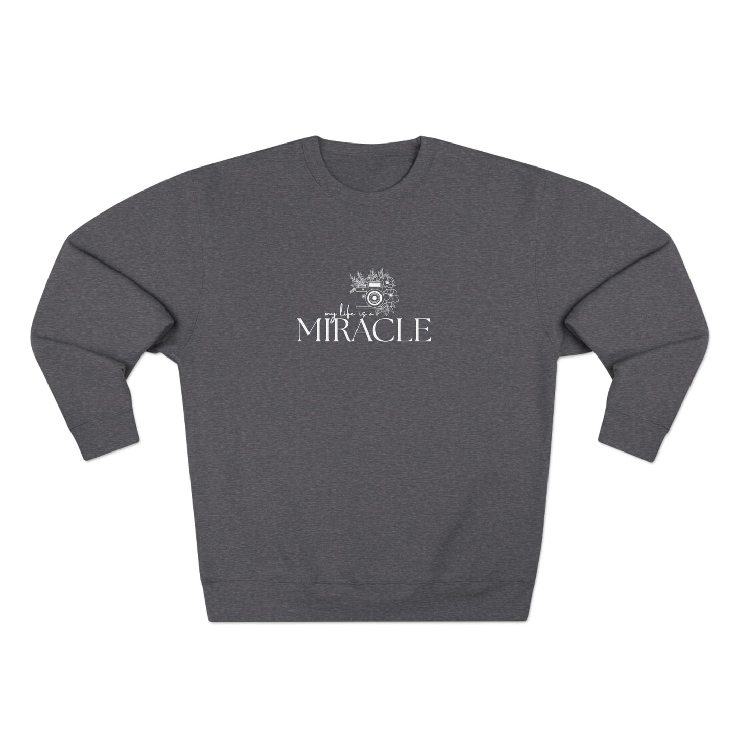 My Life is a Miracle | Soft Crewneck Sweatshirt