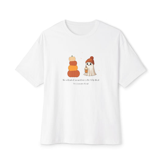 Fall No Ghost but the Holy Ghost Oversized Tee