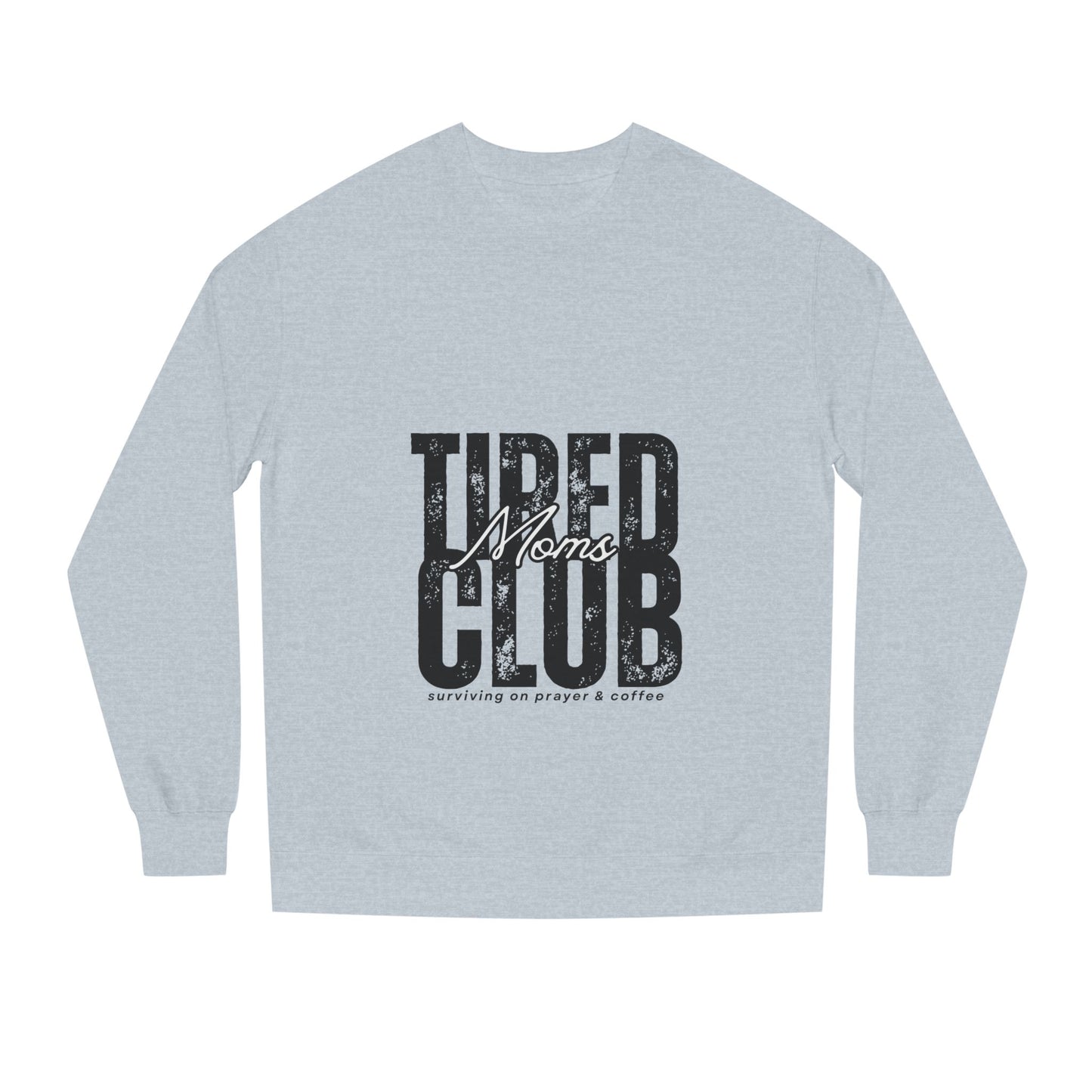 Tired Moms Club Crew Neck Sweatshirt